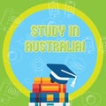 Text sign showing Study In Australia. Conceptual photo Graduate from oversea universities great opportunity Graduation