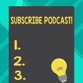 Text sign showing Subscribe Podcast. Conceptual photo Make a subscription to online broadcast Incandescent Light Bulb