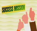 Text caption presenting Success Mission. Concept meaning getting job done in perfect way with no mistakes Task made