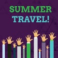Text sign showing Summer Travel. Conceptual photo specific trip or journey usually for the purpose of recreation Hands