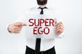 Text sign showing Super Ego. Business idea The I or self of any person that is empowering his whole soul