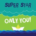 Text sign showing Super Star Only You. Conceptual photo Different unique the most brilliant demonstrating successful