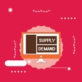 Text sign showing Supply Demand. Conceptual photo Relationship between the amounts available and wanted