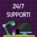 Text sign showing 24 Or 7 Support. Conceptual photo twentyfour hours seven days a week support to client Arrangement of