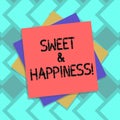 Text sign showing Sweet And Happiness. Conceptual photo feeling that comes over when you know life is good Multiple