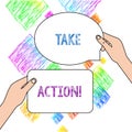 Text sign showing Take Action. Conceptual photo do something official or concerted to achieve aim with problem Two Blank