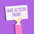 Text sign showing Take Action Now. Conceptual photo do something official or concerted achieve aim with problem Clipart