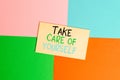 Text sign showing Take Care Of Yourself. Conceptual photo a polite way of ending a gettogether or conversation Office