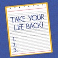 Text sign showing Take Your Life Back. Conceptual photo Have a balanced lifestyle motivation to keep going Lined Spiral Royalty Free Stock Photo