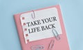 Text sign showing Take Your Life Back. Conceptual photo Have a balanced lifestyle motivation to keep going Lined Spiral Top Color Royalty Free Stock Photo