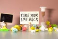 Text sign showing Take Your Life Back. Conceptual photo Have a balanced lifestyle motivation Royalty Free Stock Photo