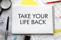 Text sign showing Take Your Life Back. Conceptual photo Have a balanced lifestyle motivation to keep going Royalty Free Stock Photo