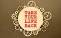 Text sign showing Take Your Life Back. Conceptual photo. Royalty Free Stock Photo