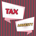 Text sign showing Tax Amnesty. Business approach limited-time opportunity for specified group of taxpayers to pay