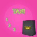 Text sign showing Tax. Conceptual photo Compulsory payment of taxes by showing to government increase revenue Color Gift