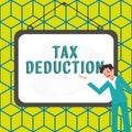 Text sign showing Tax Deduction. Business approach amount subtracted from income before calculating tax owe