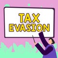 Text sign showing Tax Evasion. Business showcase the failure to pay or the deliberate underpayment of taxes