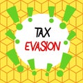 Text sign showing Tax Evasion. Conceptual photo the failure to pay or the deliberate underpayment of taxes Asymmetrical