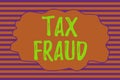 Text sign showing Tax Fraud. Conceptual photo entails cheating on a tax return in an attempt to avoid paying Seamless