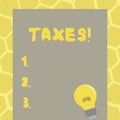 Text sign showing Taxes. Conceptual photo Money deanalysisded by a government for its support.