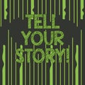 Text sign showing Tell Your Story. Conceptual photo Share your experience motivate world Abstract photo of Uneven