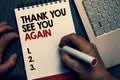 Text sign showing Thank You See You Again. Conceptual photo Appreciation Gratitude Thanks I will be back soon Written words and nu Royalty Free Stock Photo