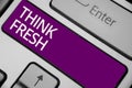 Text sign showing Think Fresh. Conceptual photo Thinking on natural ingredients Positive good environment Keyboard purple key Inte