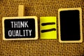 Text sign showing Think Quality. Conceptual photos Thinking of Innovative Valuable Solutions Successful Ideas