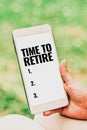 Text sign showing Time To Retire. Business concept a natural period of slumber or to be in a state of inactivity