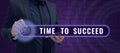 Text sign showing Time To Succeed. Business concept Thriumph opportunity Success Achievement Achieve your goals Royalty Free Stock Photo