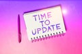 Text sign showing Time To Update. Word for The latest information about a particular situation