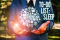 Text sign showing To Do List Sleep. Conceptual photo Things to be done Priority object is to take a rest.