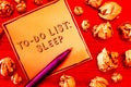 Text sign showing To Do List Sleep. Conceptual photo Things to be done Priority object is to take a rest