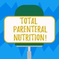 Text sign showing Total Parenteral Nutrition. Conceptual photo infusing a specific form of food through a vein Blank