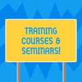 Text sign showing Training Courses And Seminars. Conceptual photo Education professional learning improvement Blank Rectangular Royalty Free Stock Photo