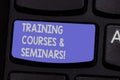 Text sign showing Training Courses And Seminars. Conceptual photo Education professional learning improvement Keyboard Royalty Free Stock Photo