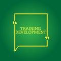Text sign showing Training Development. Conceptual photo Learn and Expand skills and knowledge Program
