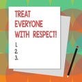 Text sign showing Treat Everyone With Respect. Conceptual photo Be respectful to others Have integrity Stack of Blank
