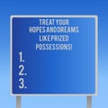 Text sign showing Treat Your Hopes And Dreams Like Prized Possessions. Conceptual photo Value your wishes Blank Square Royalty Free Stock Photo