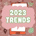 Text sign showing 2023 Trends. Business concept things that is famous for short period of time in current year