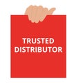 Text sign showing Trusted Distributor