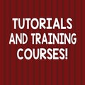 Text sign showing Tutorials And Training Courses. Conceptual photo Learning Coaching Education School attendance Royalty Free Stock Photo