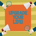 Text sign showing Upgrade Your Life. Conceptual photo improve your way of living Getting wealthier and happier Hu