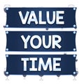 Text sign showing Value Your Time. Conceptual photo asking someone to make schedule and get beat of his life Wooden Royalty Free Stock Photo
