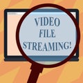 Text sign showing Video File Streaming. Conceptual photo video be viewed online without being downloaded Magnifying