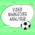 Text sign showing Video Marketing Analysis. Conceptual photo software that centralize and deliver video online Soccer