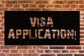 Text sign showing Visa Application. Conceptual photo sheet to provide your basic information Brick Wall art like Graffiti