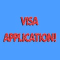 Text sign showing Visa Application. Conceptual photo sheet to provide your basic information.