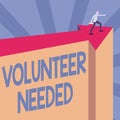 Text sign showing Volunteer Needed. Business overview need work or help for organization without being paid Man Royalty Free Stock Photo