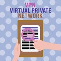 Text sign showing Vpn Virtual Private Network. Conceptual photo Safe Encrypted connection over the Internet